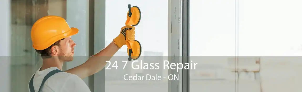 24 7 Glass Repair Cedar Dale - ON