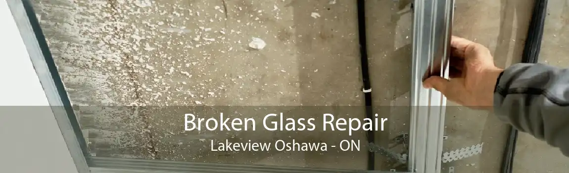 Broken Glass Repair Lakeview Oshawa - ON