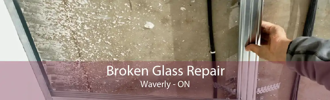 Broken Glass Repair Waverly - ON