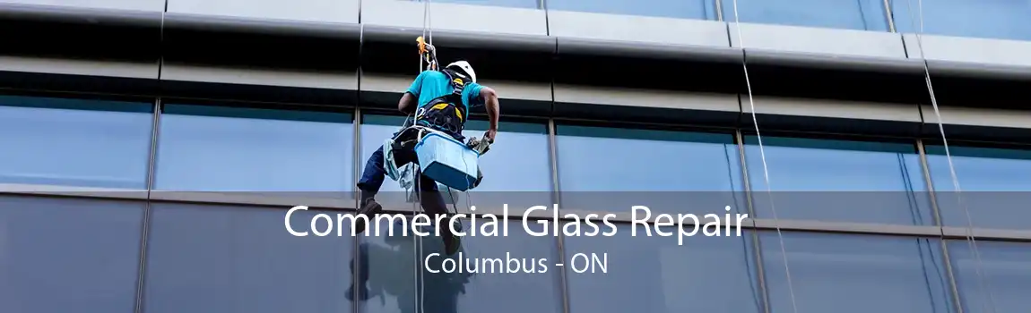 Commercial Glass Repair Columbus - ON