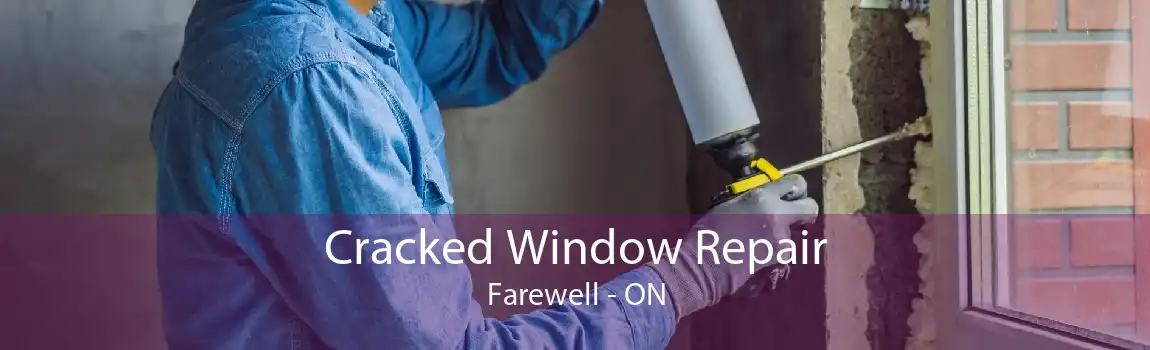Cracked Window Repair Farewell - ON