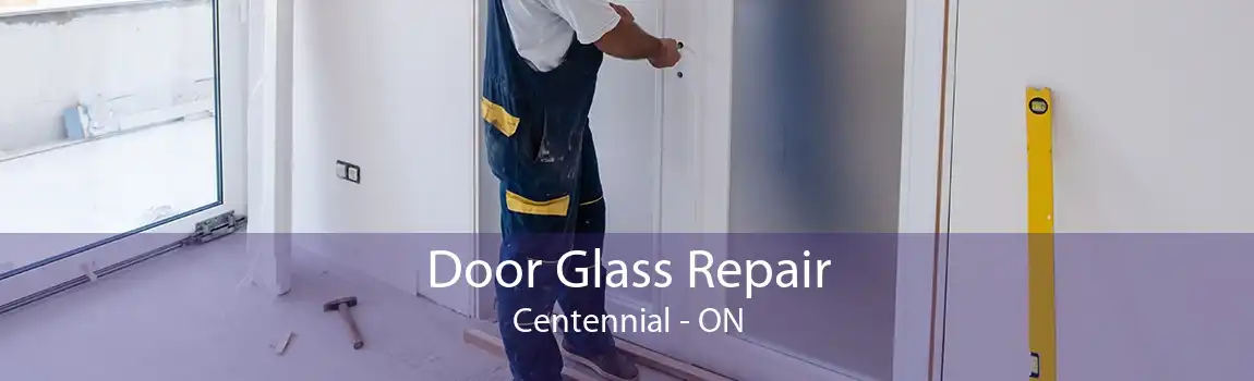 Door Glass Repair Centennial - ON