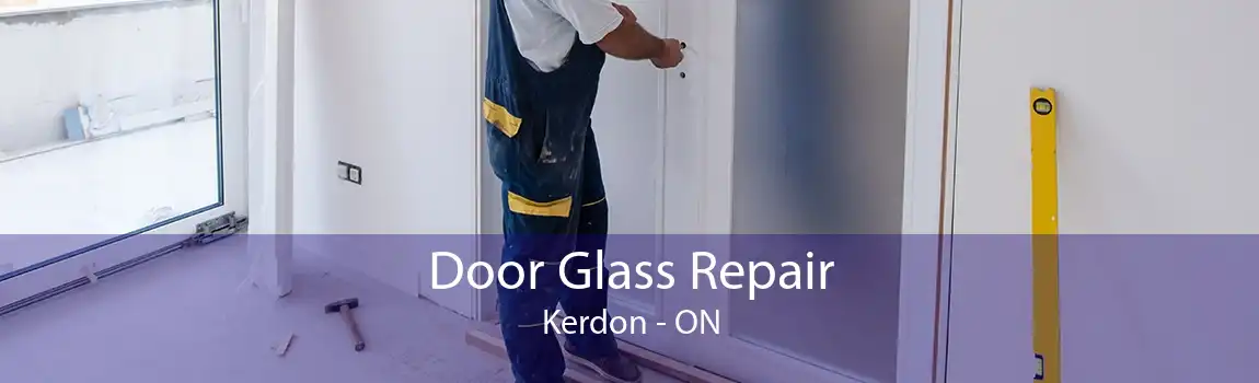 Door Glass Repair Kerdon - ON