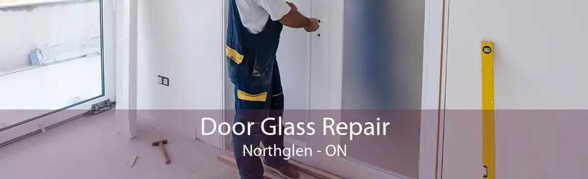 Door Glass Repair Northglen - ON