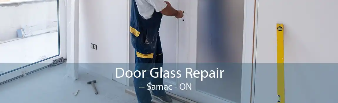 Door Glass Repair Samac - ON