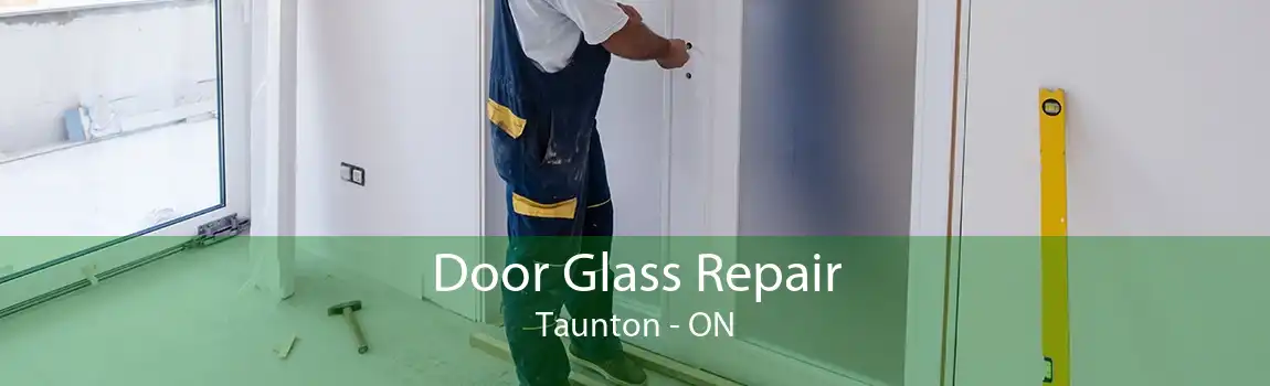 Door Glass Repair Taunton - ON