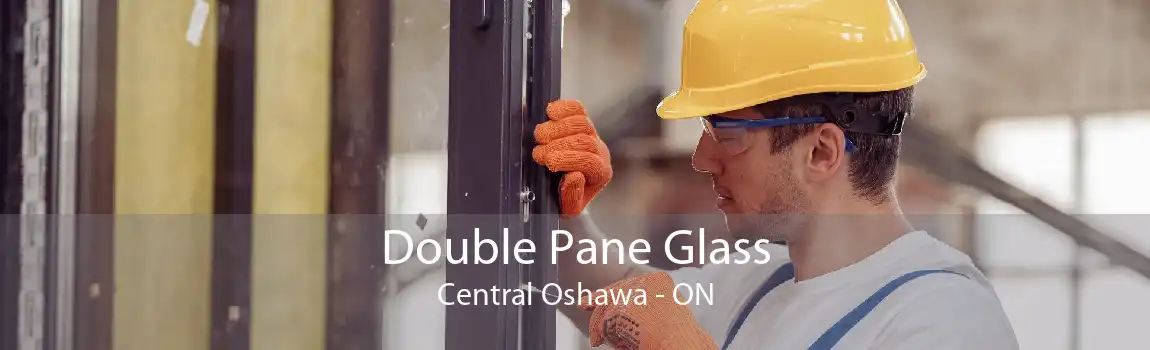 Double Pane Glass Central Oshawa - ON