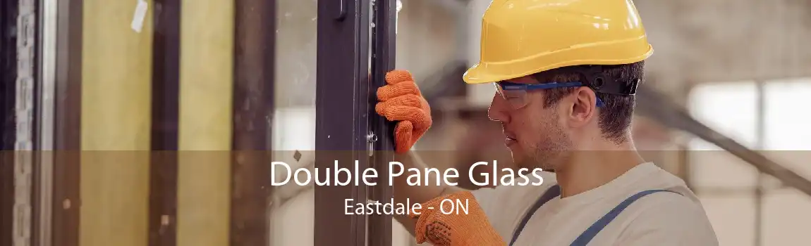 Double Pane Glass Eastdale - ON