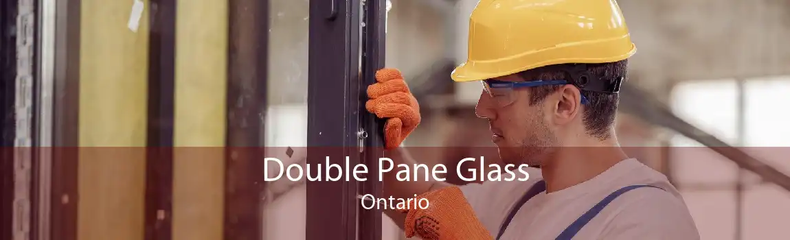 Double Pane Glass Ontario