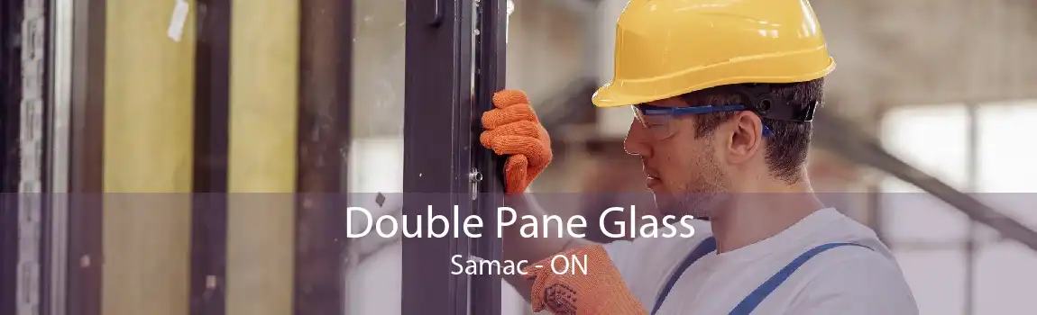 Double Pane Glass Samac - ON