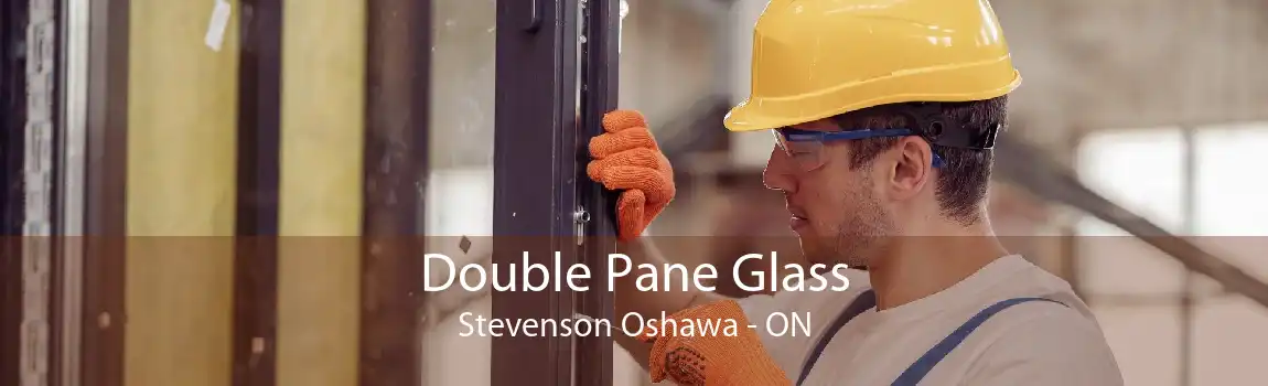 Double Pane Glass Stevenson Oshawa - ON
