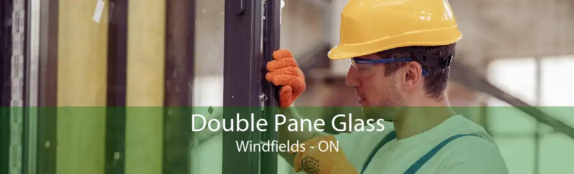 Double Pane Glass Windfields - ON