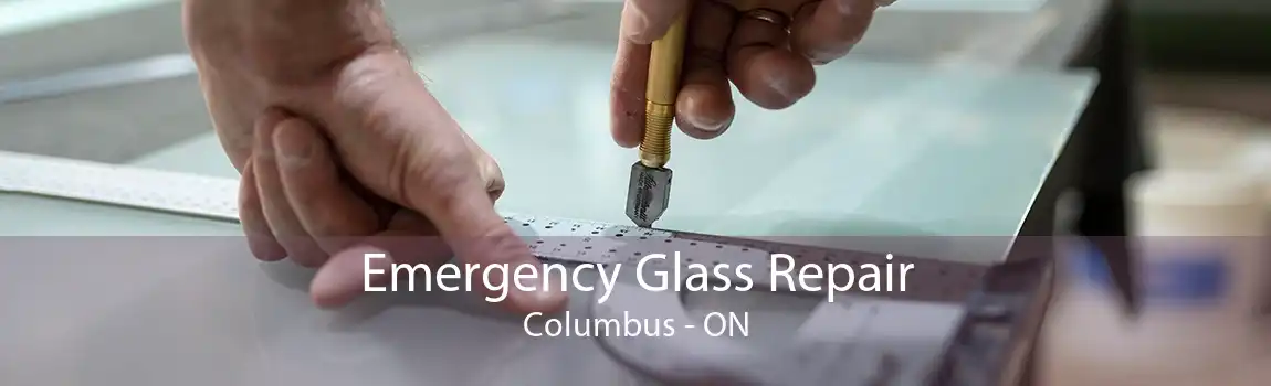 Emergency Glass Repair Columbus - ON
