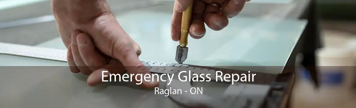 Emergency Glass Repair Raglan - ON