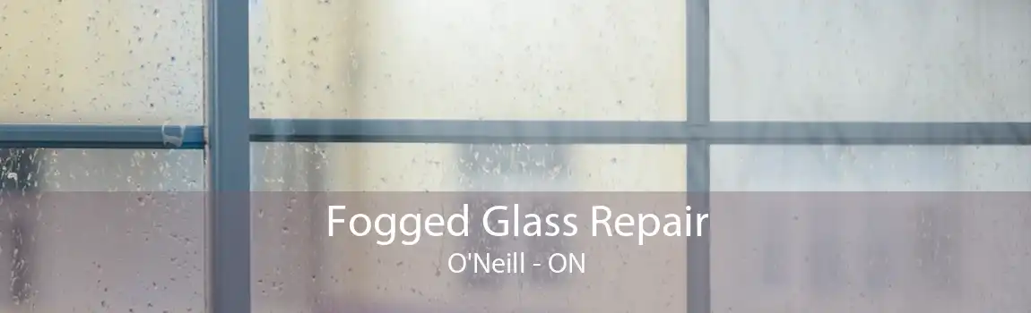 Fogged Glass Repair O'Neill - ON