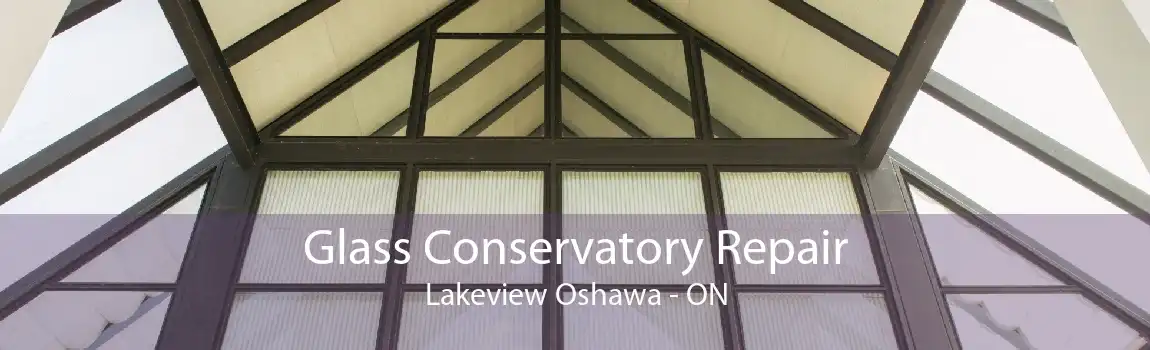 Glass Conservatory Repair Lakeview Oshawa - ON
