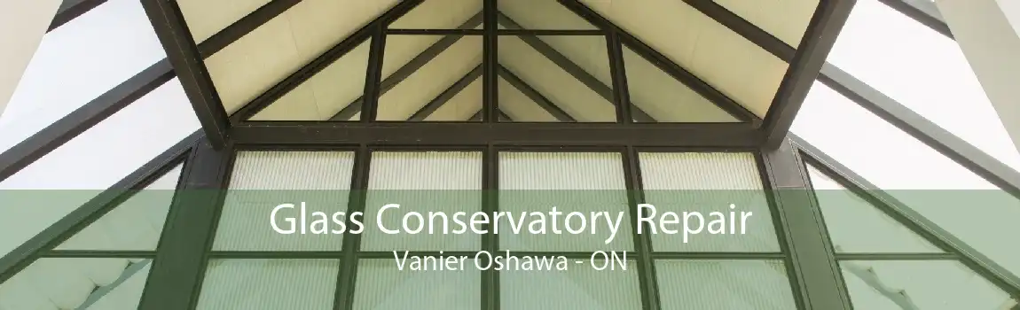 Glass Conservatory Repair Vanier Oshawa - ON