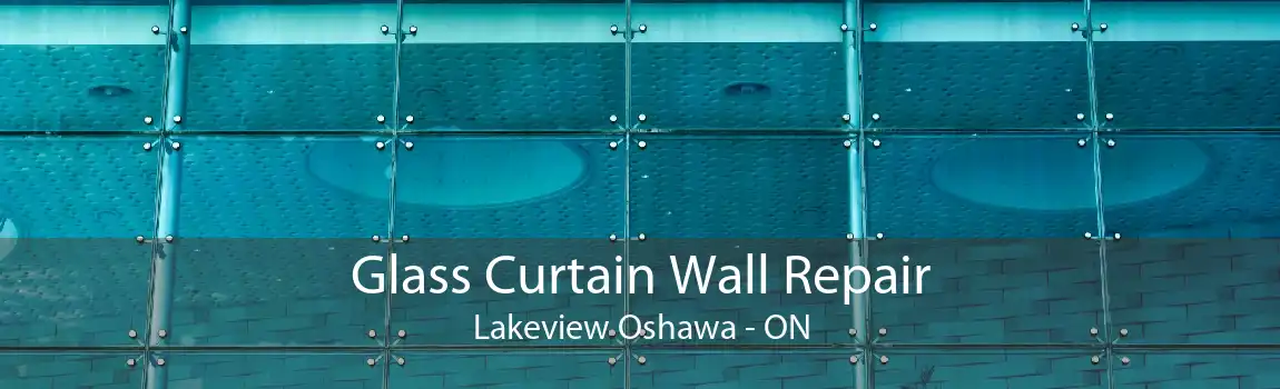 Glass Curtain Wall Repair Lakeview Oshawa - ON