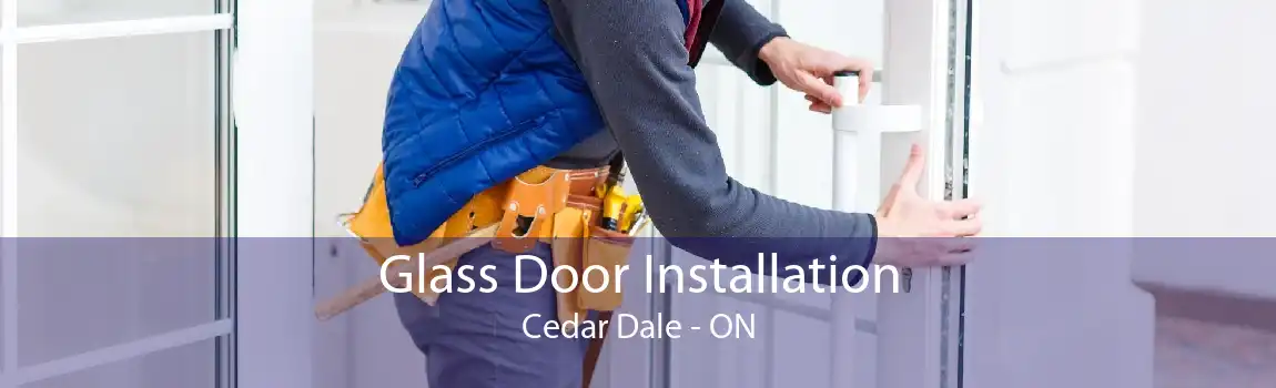 Glass Door Installation Cedar Dale - ON