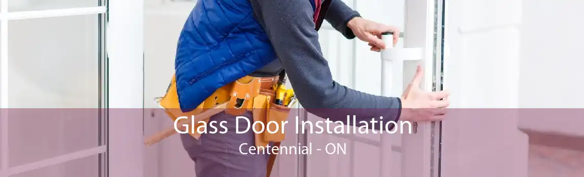 Glass Door Installation Centennial - ON