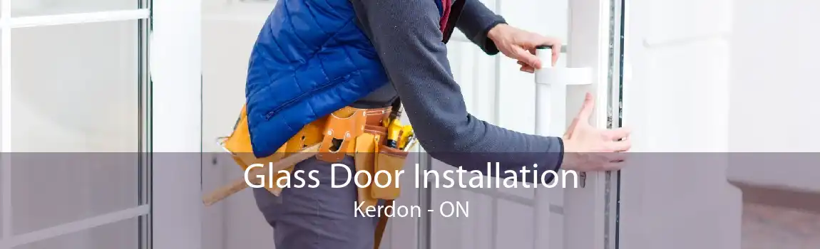 Glass Door Installation Kerdon - ON