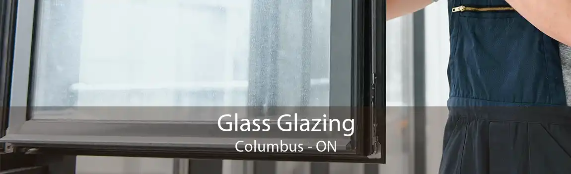 Glass Glazing Columbus - ON