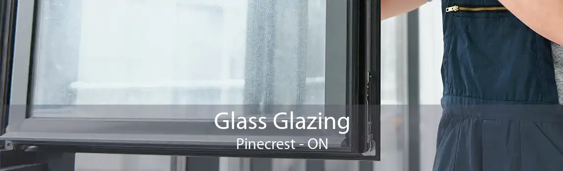 Glass Glazing Pinecrest - ON