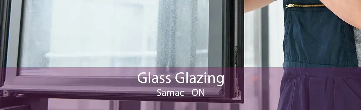 Glass Glazing Samac - ON