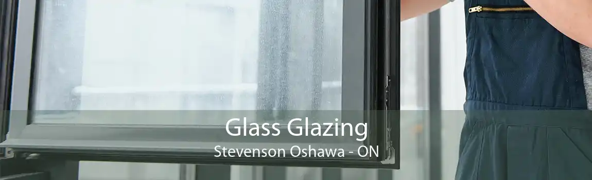 Glass Glazing Stevenson Oshawa - ON