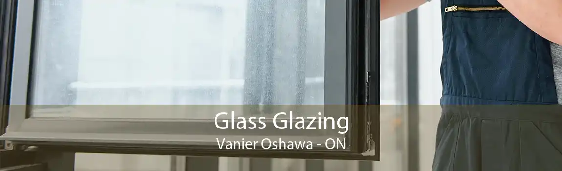 Glass Glazing Vanier Oshawa - ON