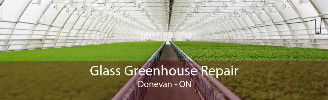 Glass Greenhouse Repair Donevan - ON
