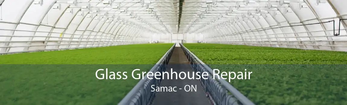 Glass Greenhouse Repair Samac - ON