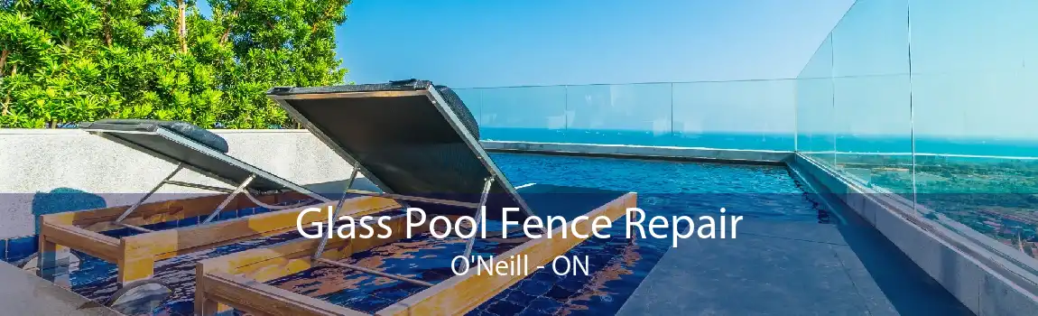 Glass Pool Fence Repair O'Neill - ON