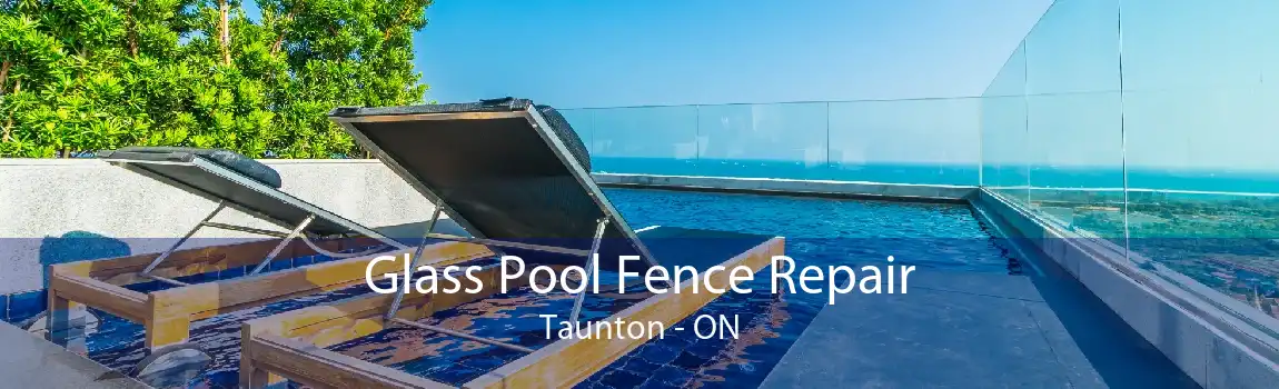 Glass Pool Fence Repair Taunton - ON