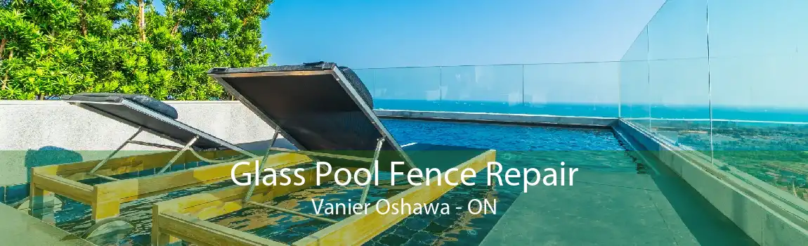 Glass Pool Fence Repair Vanier Oshawa - ON