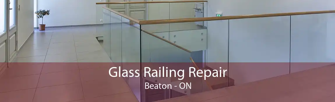 Glass Railing Repair Beaton - ON