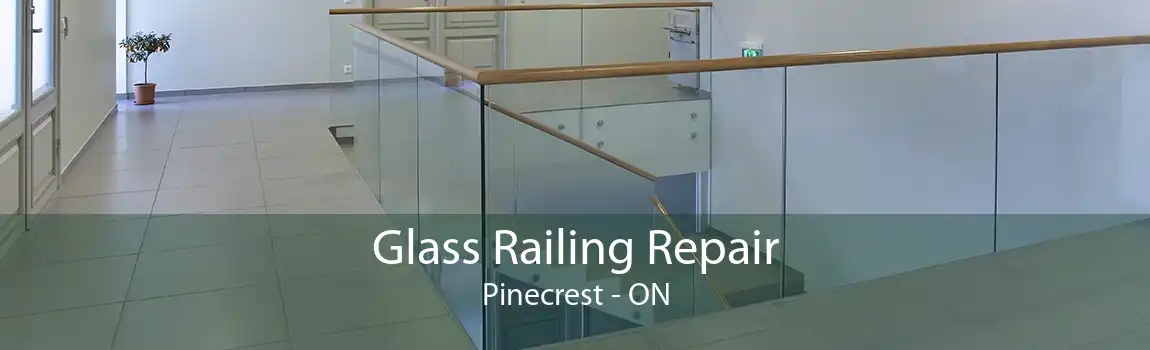 Glass Railing Repair Pinecrest - ON