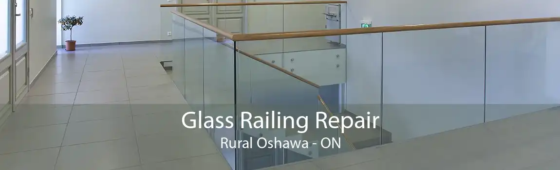 Glass Railing Repair Rural Oshawa - ON