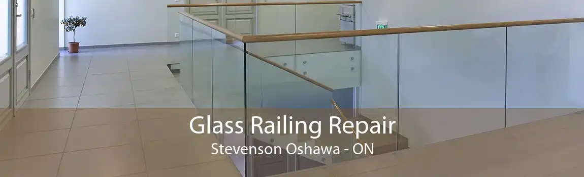 Glass Railing Repair Stevenson Oshawa - ON