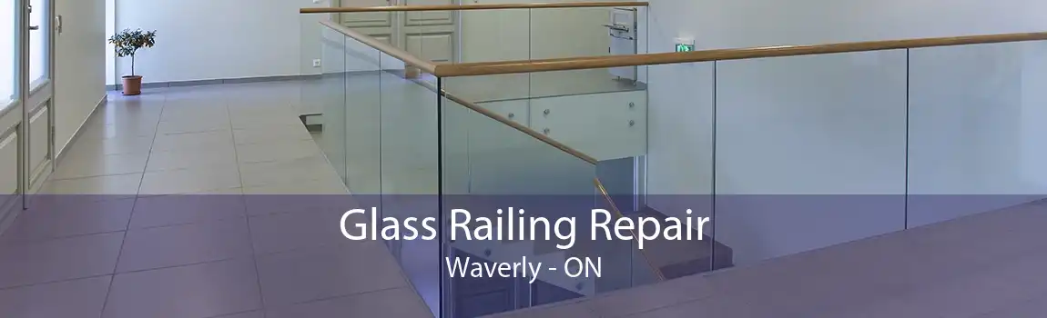Glass Railing Repair Waverly - ON
