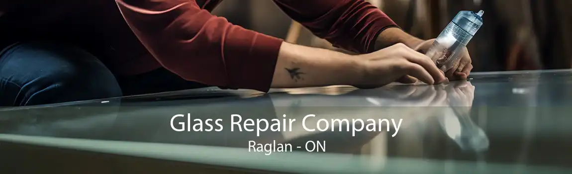 Glass Repair Company Raglan - ON