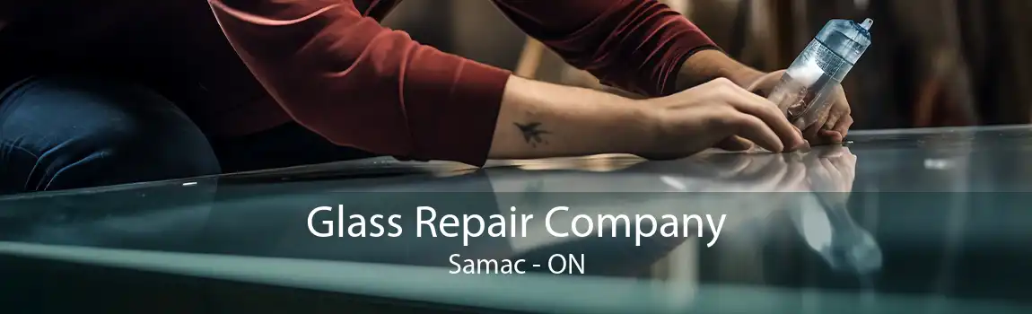 Glass Repair Company Samac - ON