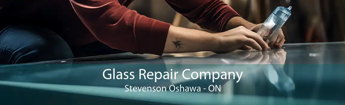 Glass Repair Company Stevenson Oshawa - ON