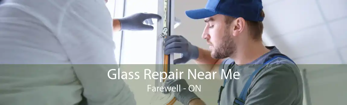 Glass Repair Near Me Farewell - ON