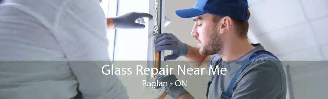 Glass Repair Near Me Raglan - ON