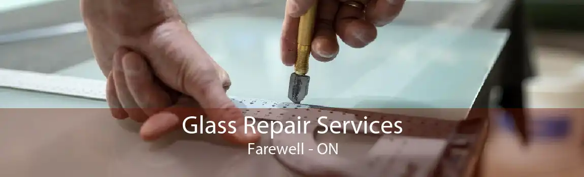Glass Repair Services Farewell - ON