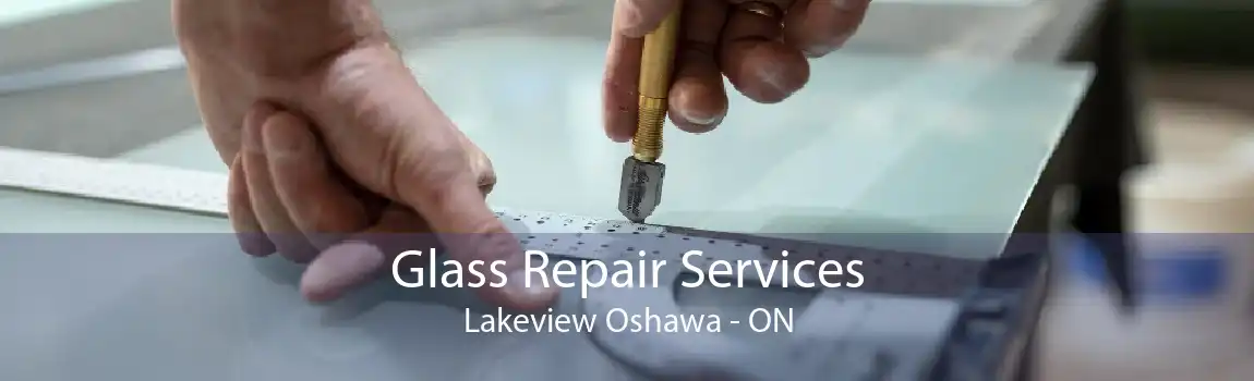Glass Repair Services Lakeview Oshawa - ON