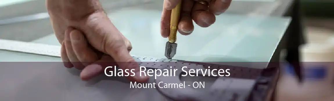 Glass Repair Services Mount Carmel - ON