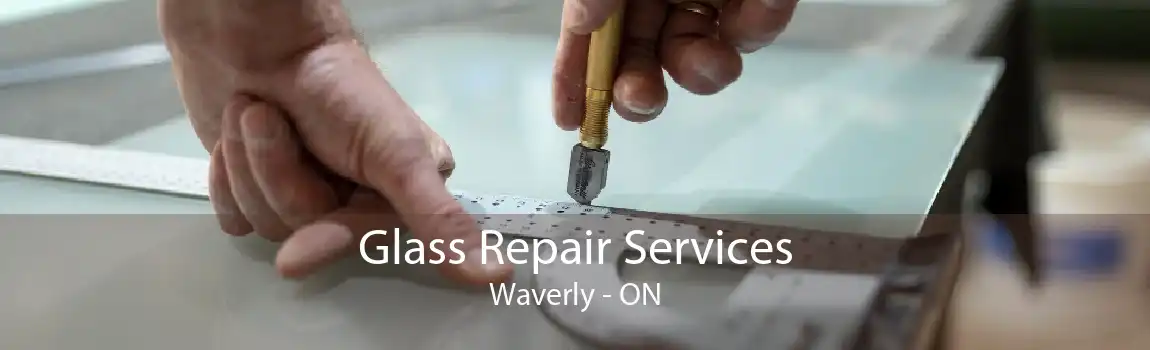 Glass Repair Services Waverly - ON