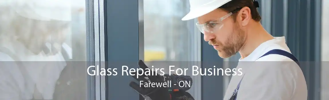 Glass Repairs For Business Farewell - ON